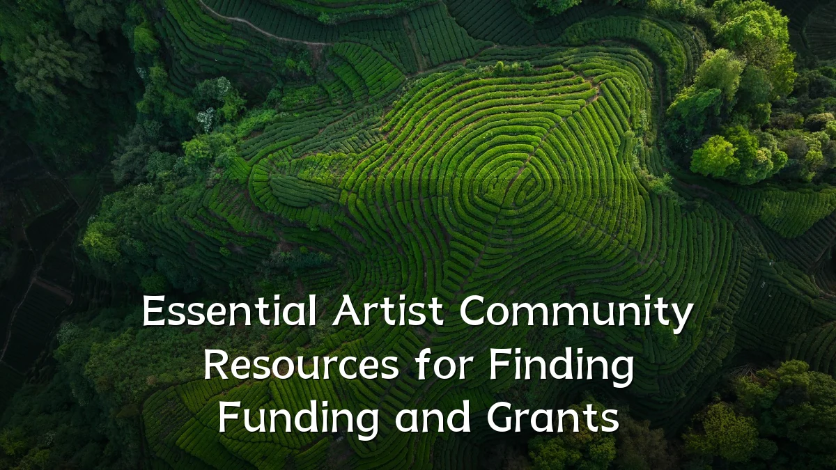 Essential Artist Community Resources for Finding Funding and Grants