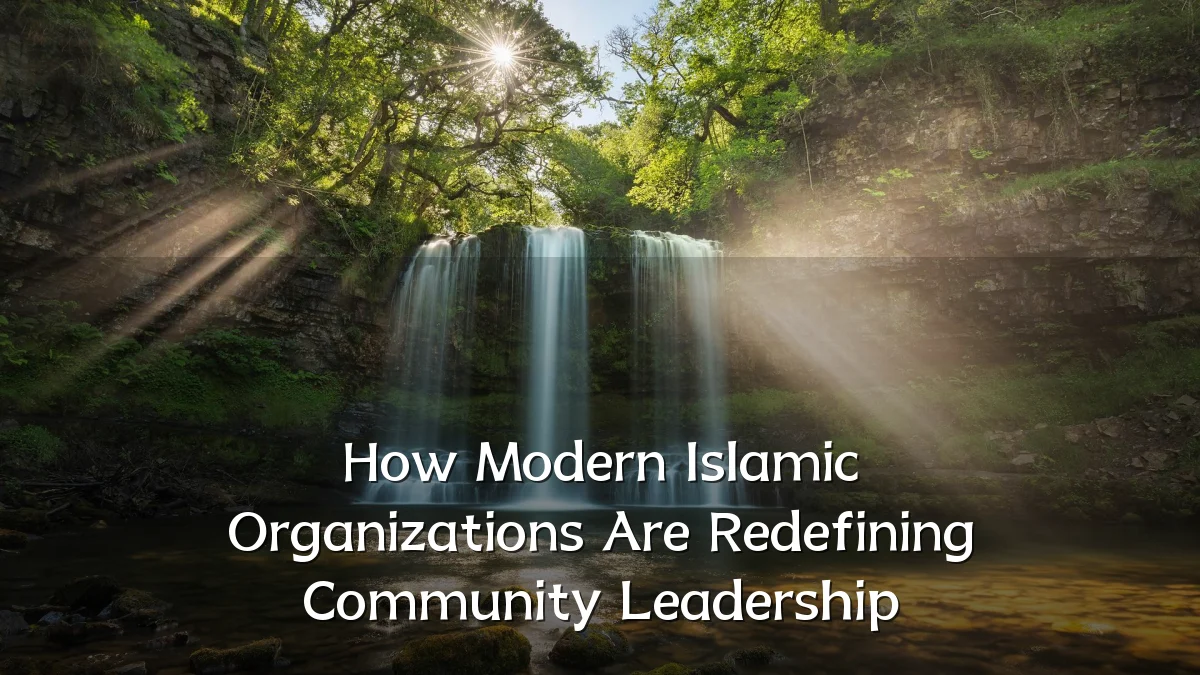 How Modern Islamic Organizations Are Redefining Community Leadership