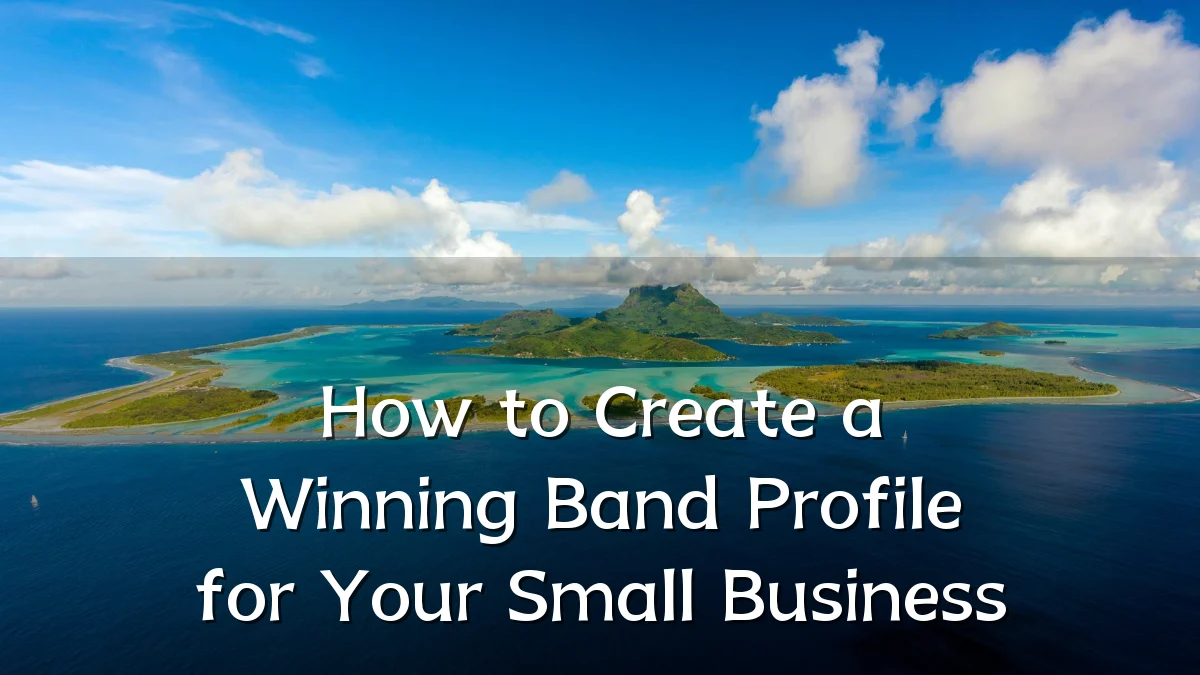 How to Create a Winning Band Profile for Your Small Business