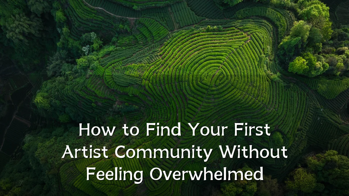 How to Find Your First Artist Community Without Feeling Overwhelmed