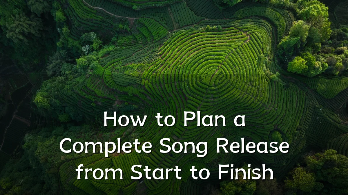 How to Plan a Complete Song Release from Start to Finish