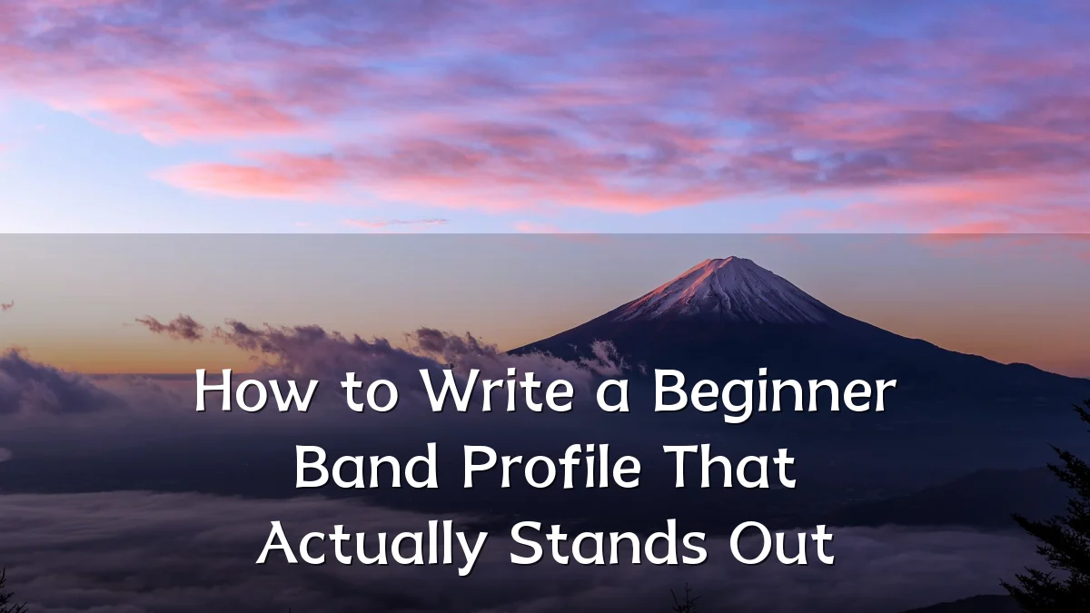 How to Write a Beginner Band Profile That Actually Stands Out