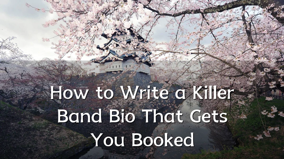 How to Write a Killer Band Bio That Gets You Booked