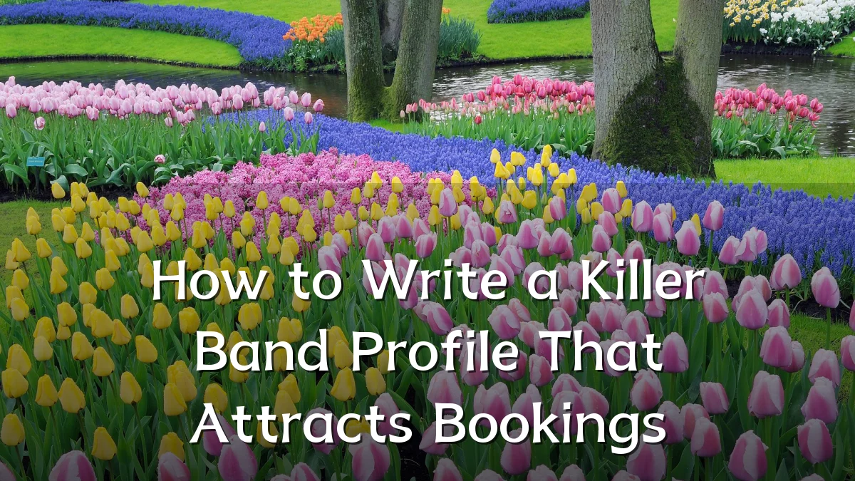 How to Write a Killer Band Profile That Attracts Bookings