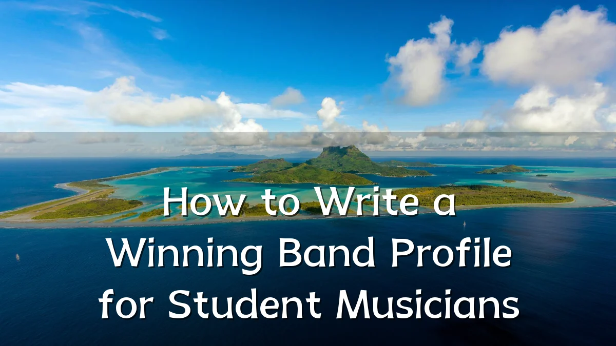 How to Write a Winning Band Profile for Student Musicians