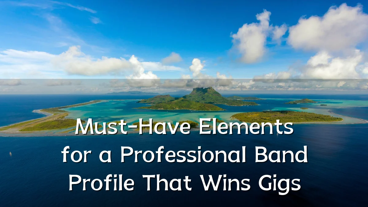 Must-Have Elements for a Professional Band Profile That Wins Gigs