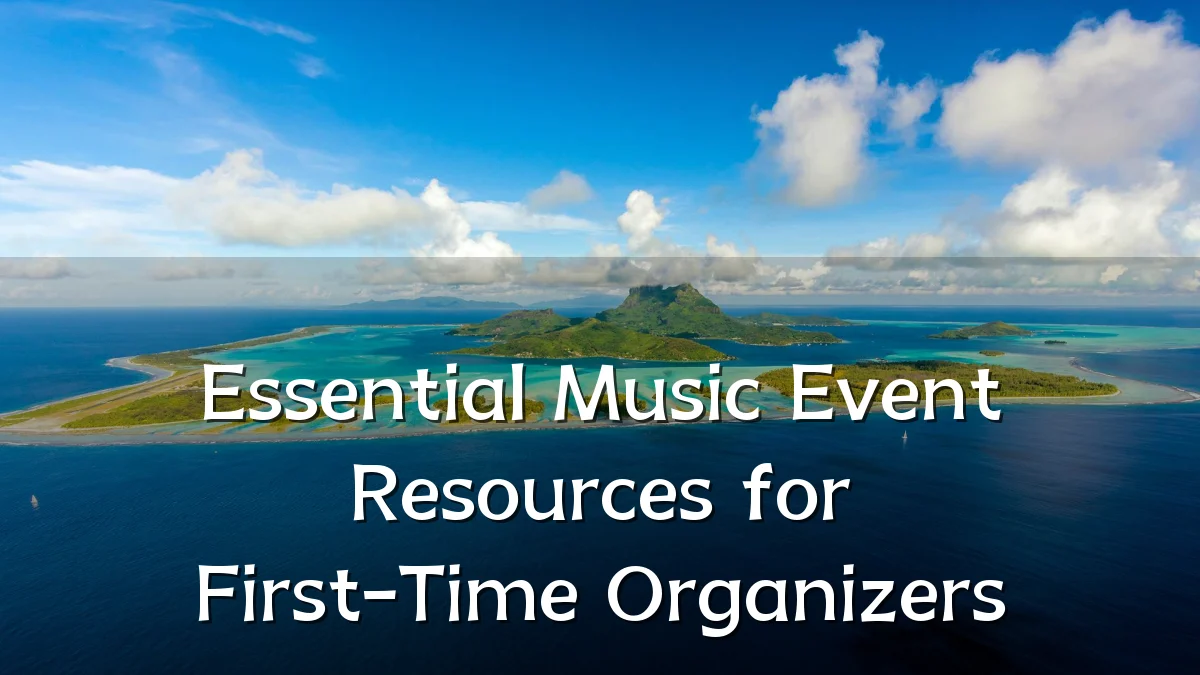 Essential Music Event Resources for First-Time Organizers