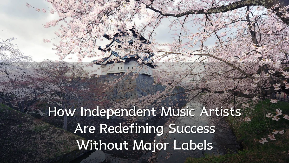 How Independent Music Artists Are Redefining Success Without Major Labels