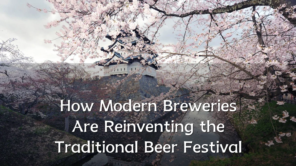 How Modern Breweries Are Reinventing the Traditional Beer Festival