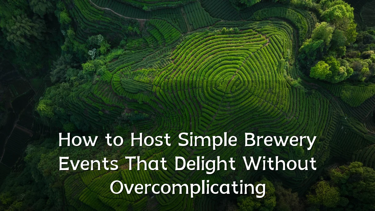 How to Host Simple Brewery Events That Delight Without Overcomplicating