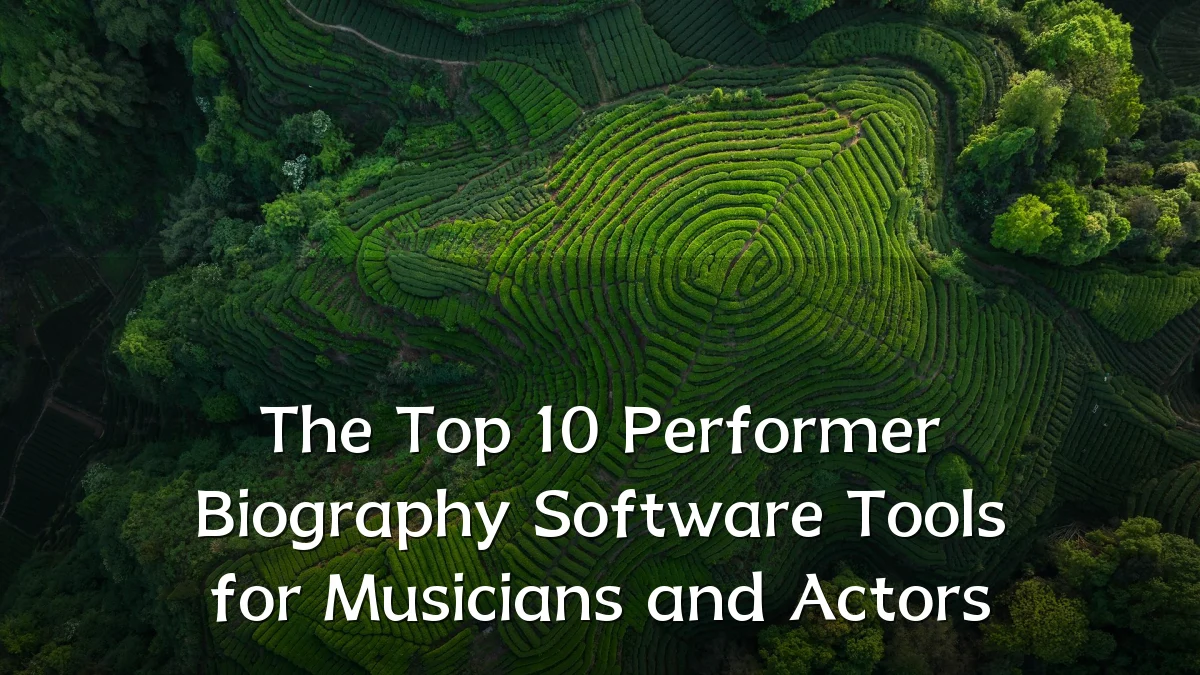 The Top 10 Performer Biography Software Tools for Musicians and Actors