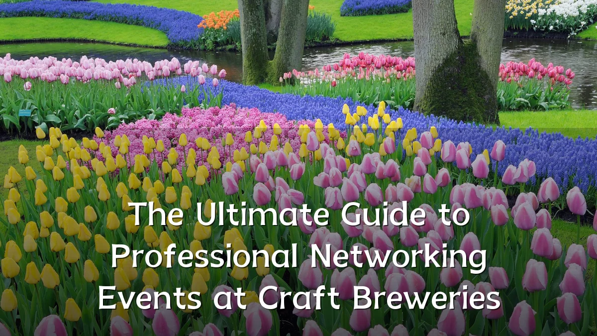 The Ultimate Guide to Professional Networking Events at Craft Breweries
